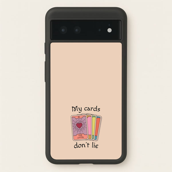 My Cards, Don't Lie  - Tarot Cards Phone Case for Google Pixel 6