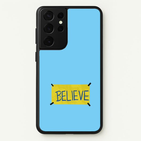 Believe  - Ted Lasso Phone Case for Galaxy S21 Ultra
