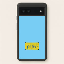Believe  - Ted Lasso Phone Case for Google Pixel 7a