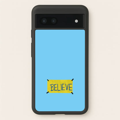 Believe  - Ted Lasso Phone Case for Google Pixel 7a