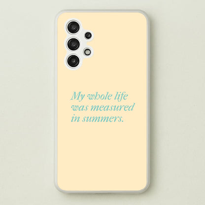 Measured In Summers  - The Summer I Turned Pretty Phone Case for Galaxy A13