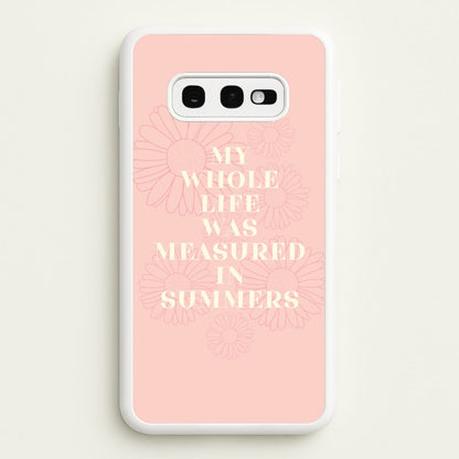 Dasies Quote  - The Summer I Turned Pretty Phone Case for Galaxy S10e