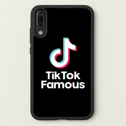TikTok Famous  - TikTok Phone Case for Huawei P20