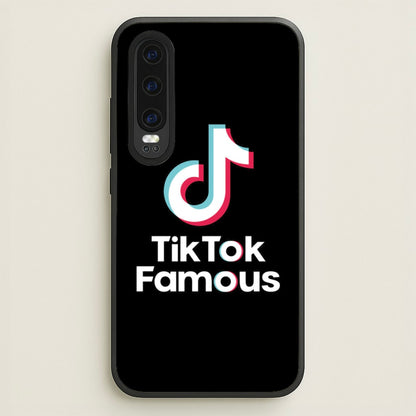 TikTok Famous  - TikTok Phone Case for Huawei P30