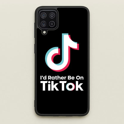 I'd Rather Be On TikTok  - TikTok Phone Case for Galaxy A12