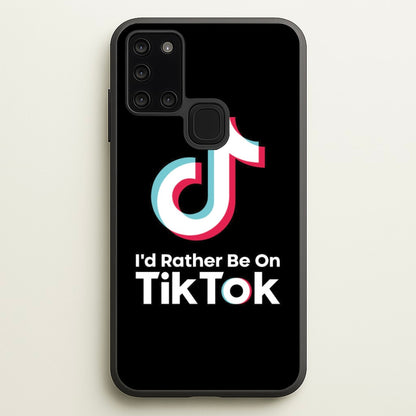 I'd Rather Be On TikTok  - TikTok Phone Case for Galaxy A21s