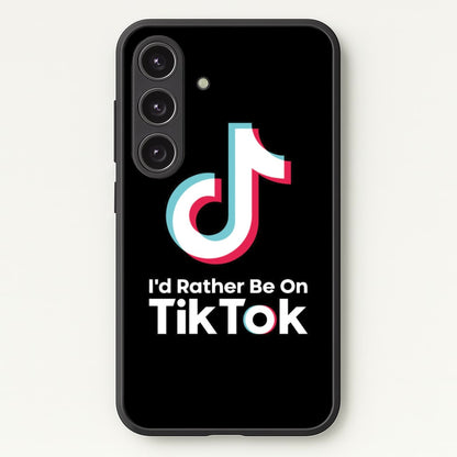 I'd Rather Be On TikTok  - TikTok Phone Case for Galaxy S24 Plus