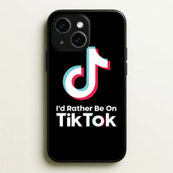 I'd Rather Be On TikTok  - TikTok Phone Case for iPhone 15