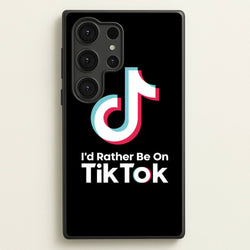 I'd Rather Be On TikTok  - TikTok Phone Case for Galaxy S25 Ultra