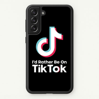 I'd Rather Be On TikTok  - TikTok Phone Case for Galaxy S22 Plus