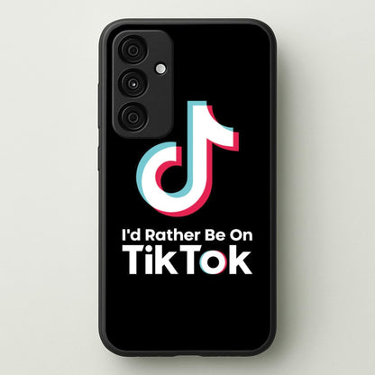 I'd Rather Be On TikTok  - TikTok Phone Case for Galaxy A55