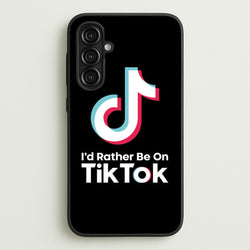 I'd Rather Be On TikTok  - TikTok Phone Case for Galaxy A16