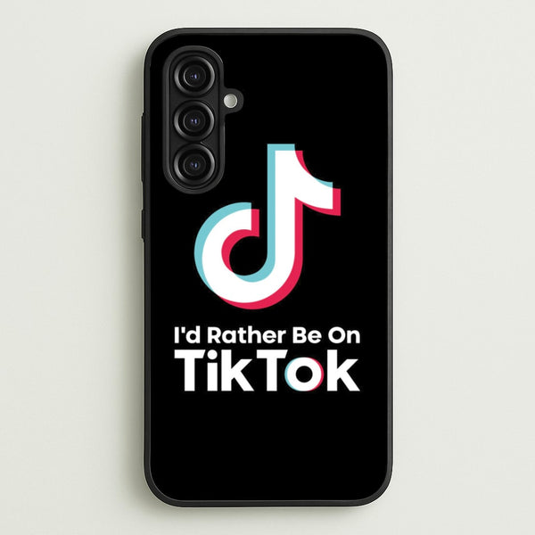 I'd Rather Be On TikTok  - TikTok Phone Case for Galaxy A16
