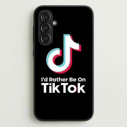 I'd Rather Be On TikTok  - TikTok Phone Case for Galaxy S23FE