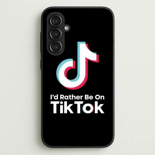 I'd Rather Be On TikTok  - TikTok Phone Case for Galaxy S23FE