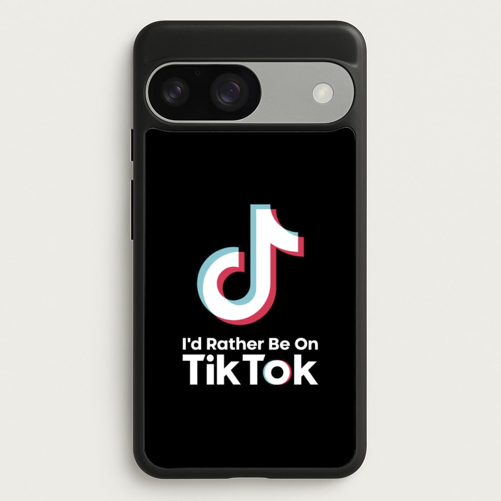 I'd Rather Be On TikTok  - TikTok Phone Case for Google Pixel 9 / 9 Pro