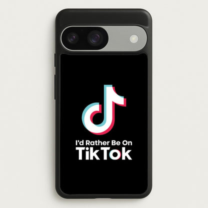I'd Rather Be On TikTok  - TikTok Phone Case for Google Pixel 9 / 9 Pro