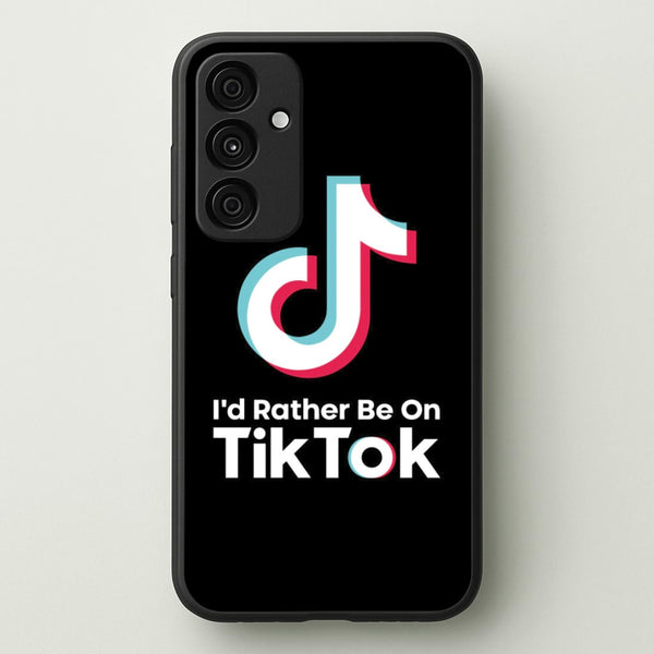 I'd Rather Be On TikTok  - TikTok Phone Case for Galaxy A35