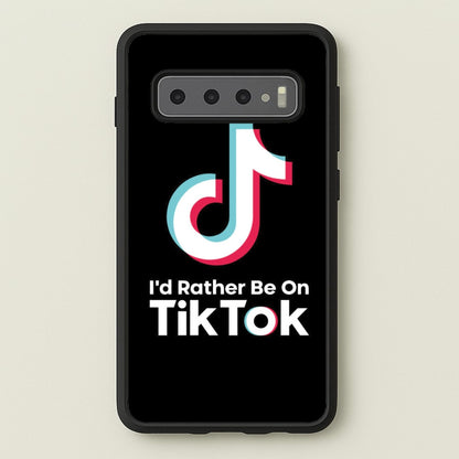 I'd Rather Be On TikTok  - TikTok Phone Case for Galaxy S10 Plus
