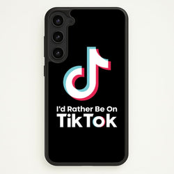 I'd Rather Be On TikTok  - TikTok Phone Case for Galaxy S23 Plus
