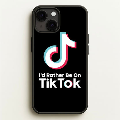 I'd Rather Be On TikTok  - TikTok Phone Case for iPhone 13