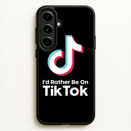 I'd Rather Be On TikTok  - TikTok Phone Case for Galaxy A56