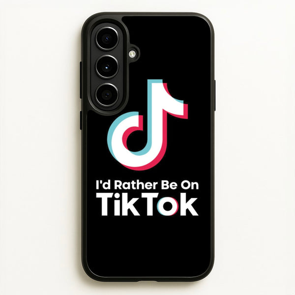 I'd Rather Be On TikTok  - TikTok Phone Case for Galaxy A56