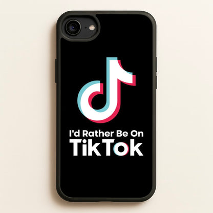 I'd Rather Be On TikTok  - TikTok Phone Case for iPhone 6 / 7 / 8 / SE