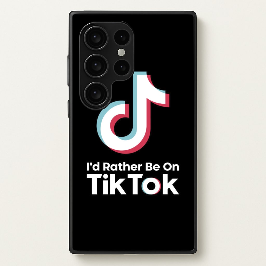 I'd Rather Be On TikTok  - TikTok Phone Case for Galaxy S24 Ultra