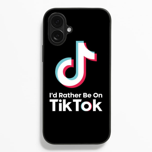 I'd Rather Be On TikTok  - TikTok Phone Case for iPhone 16 Plus
