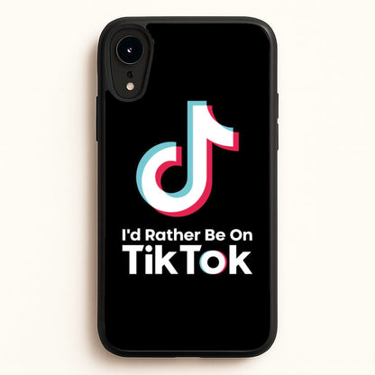I'd Rather Be On TikTok  - TikTok Phone Case for iPhone XR