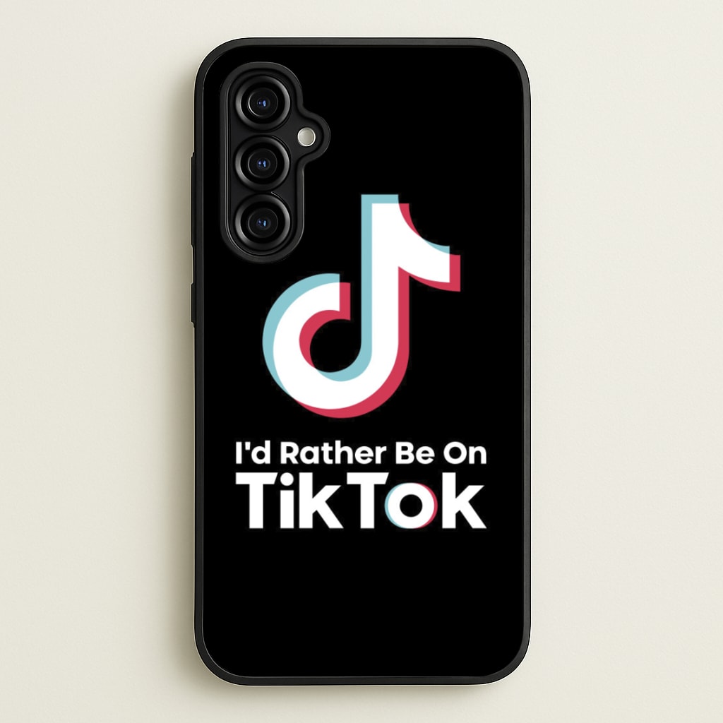 I'd Rather Be On TikTok  - TikTok Phone Case for Galaxy A54