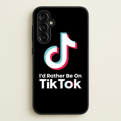 I'd Rather Be On TikTok  - TikTok Phone Case for Galaxy A54