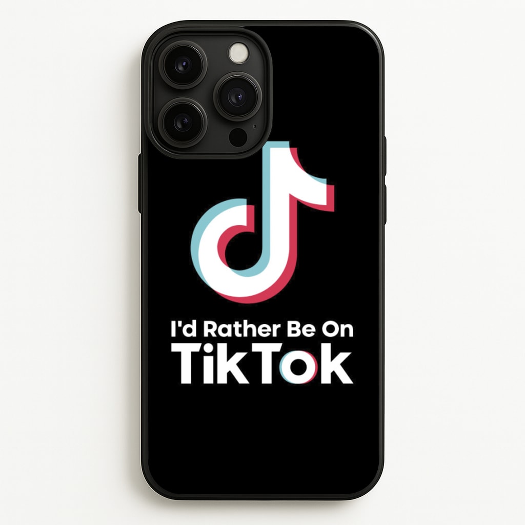 I'd Rather Be On TikTok  - TikTok Phone Case for iPhone 13 Pro Max