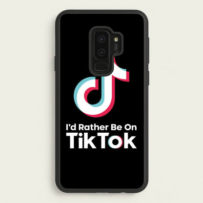 I'd Rather Be On TikTok  - TikTok Phone Case for Galaxy S9 Plus