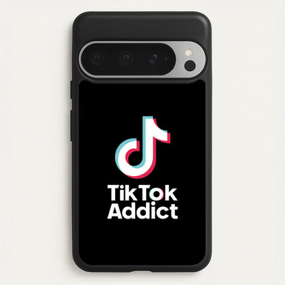 TikTok Addict  - TikTok Phone Case for Google Pixel 9 Pro XL
