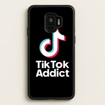 TikTok Addict  - TikTok Phone Case for Galaxy S9
