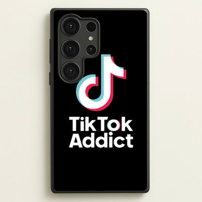 TikTok Addict  - TikTok Phone Case for Galaxy S25 Ultra