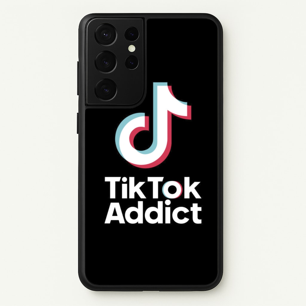 TikTok Addict  - TikTok Phone Case for Galaxy S21 Ultra