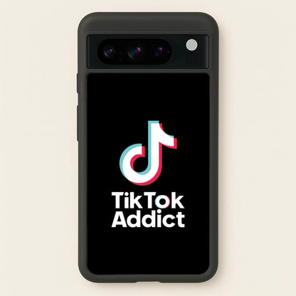 TikTok Addict  - TikTok Phone Case for Google Pixel 8 Pro