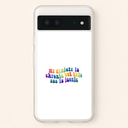 My Anxiety Is Chronic But This Ass Is Iconic - TikTok  - TikTok Phone Case for Google Pixel 7