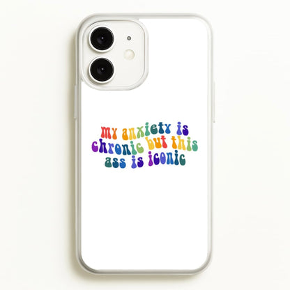 My Anxiety Is Chronic But This Ass Is Iconic - TikTok  - TikTok Phone Case for iPhone 11