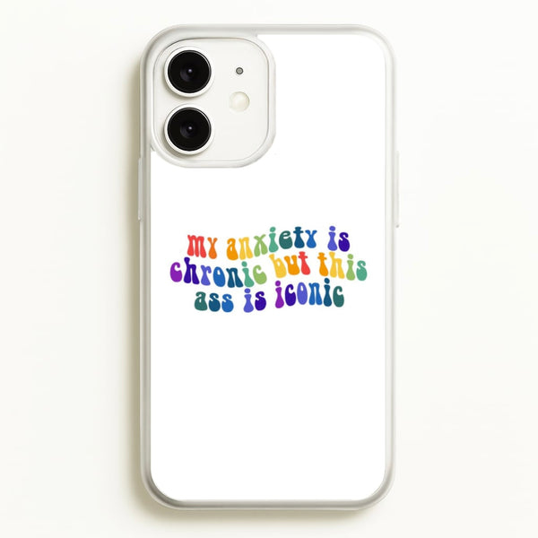 My Anxiety Is Chronic But This Ass Is Iconic - TikTok  - TikTok Phone Case for iPhone 11