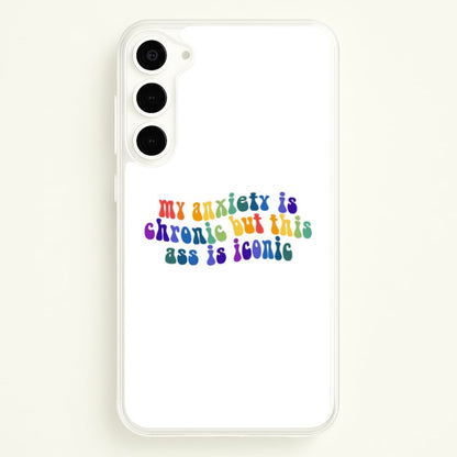 My Anxiety Is Chronic But This Ass Is Iconic - TikTok  - TikTok Phone Case for Galaxy S23 Plus