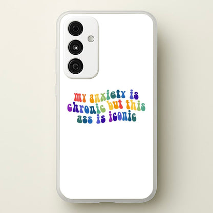 My Anxiety Is Chronic But This Ass Is Iconic - TikTok  - TikTok Phone Case for Galaxy A35