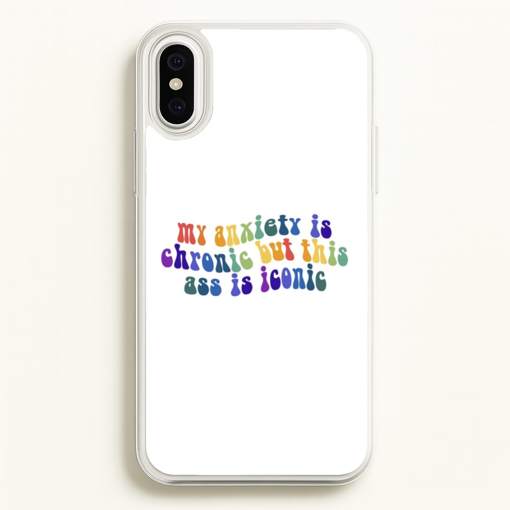 My Anxiety Is Chronic But This Ass Is Iconic - TikTok  - TikTok Phone Case for iPhone XS Max