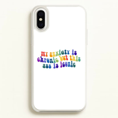 My Anxiety Is Chronic But This Ass Is Iconic - TikTok  - TikTok Phone Case for iPhone XS Max
