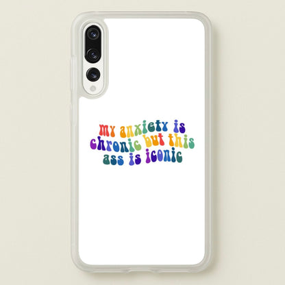 My Anxiety Is Chronic But This Ass Is Iconic - TikTok  - TikTok Phone Case for Huawei P20 Pro