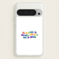 My Anxiety Is Chronic But This Ass Is Iconic - TikTok  - TikTok Phone Case for Google Pixel 9 Pro XL