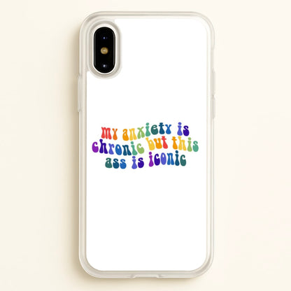 My Anxiety Is Chronic But This Ass Is Iconic - TikTok  - TikTok Phone Case for iPhone X / XS